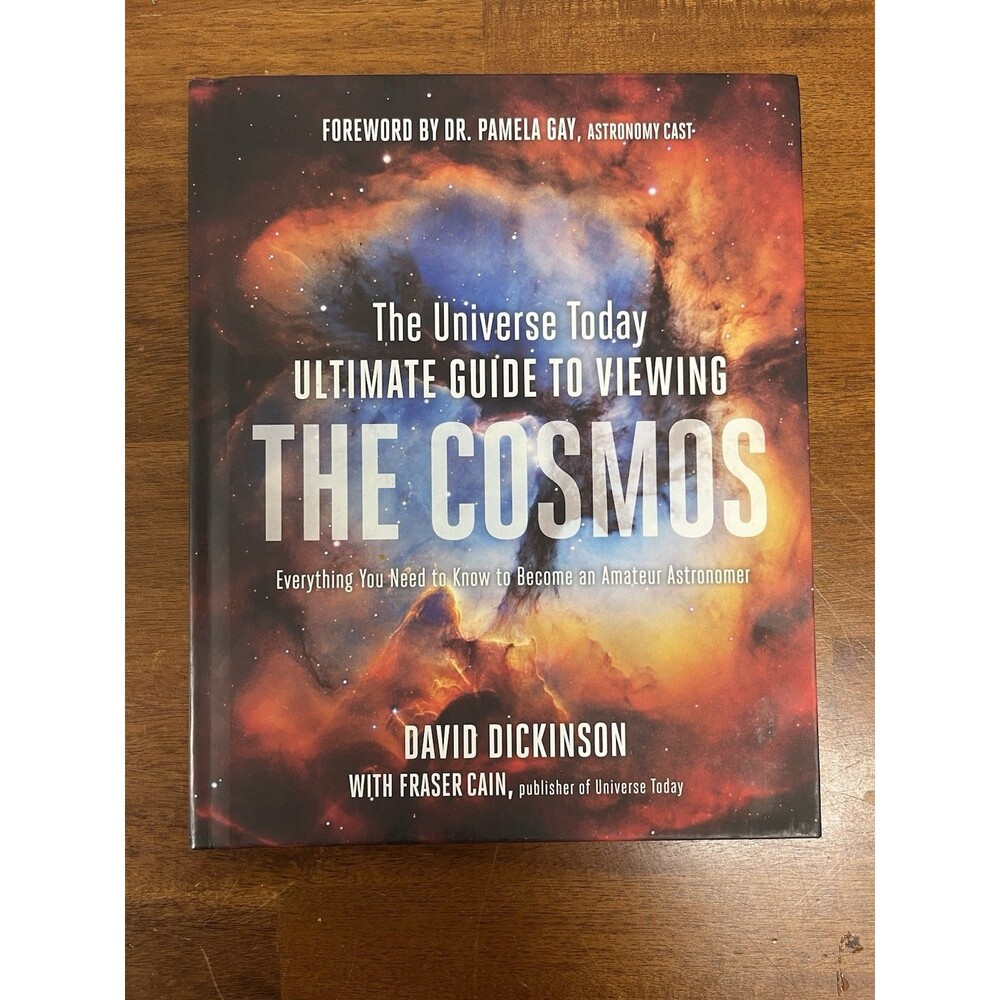 The Universe Today Guide to Viewing The Cosmos by Dickinson & Cain, Hardcover